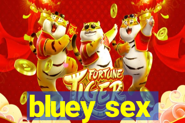 bluey sex